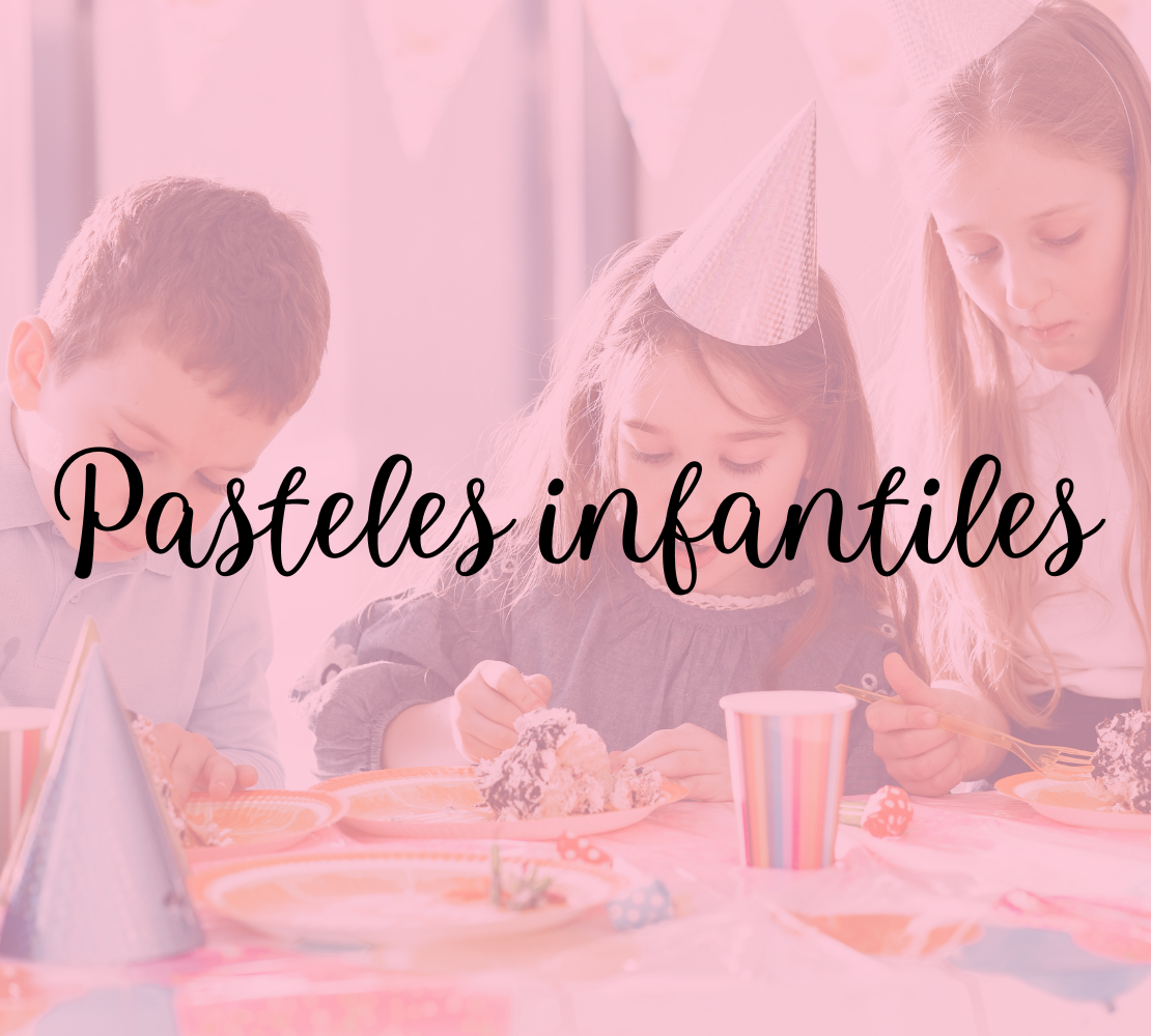 Pasteles infantiles a domicilio